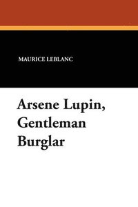 bokomslag Arsene Lupin, Gentleman Burglar