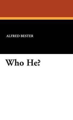 Alfred Bester - Who He?, Inbunden