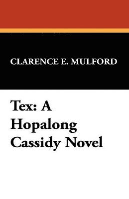 Clarence E Mulford - Tex, Häftad