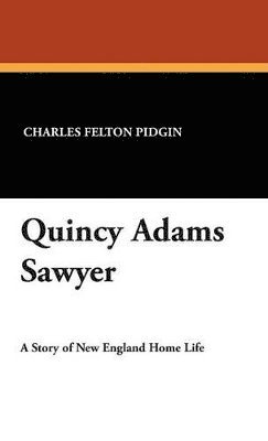 Charles Felton Pidgin - Quincy Adams Sawyer, Inbunden