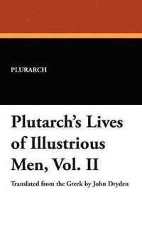 bokomslag Plutarch's Lives of Illustrious Men, Vol. II