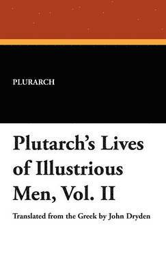 bokomslag Plutarch's Lives of Illustrious Men, Vol. II