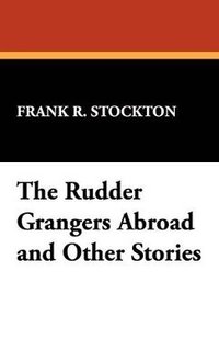 bokomslag Rudder Grangers Abroad and Other Stories