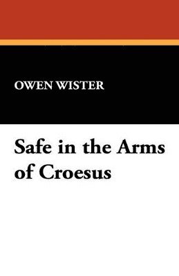 Safe in the Arms of Croesus 1