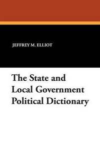 bokomslag The State and Local Government Political Dictionary