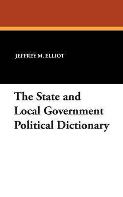 bokomslag The State and Local Government Political Dictionary