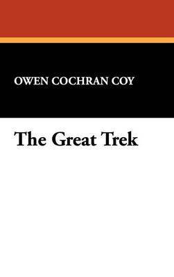 Owen Cochran Coy - Great Trek, Inbunden