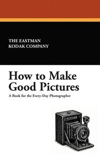 bokomslag How to Make Good Pictures