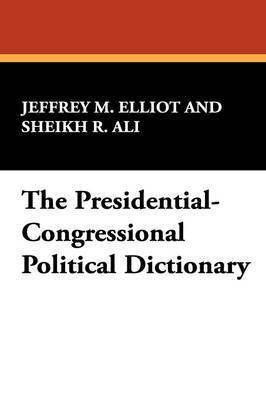 The Presidential-Congressional Political Dictionary 1