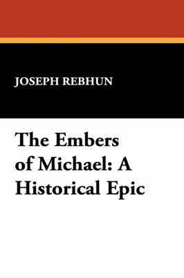 Joseph Rebhun - Embers of Michael, Häftad