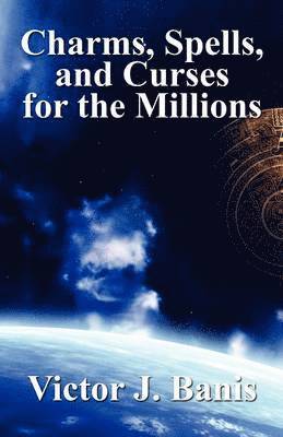 V. J. Banis, V.J. Banis - Charms, Spells, and Curses for the Millions, Häftad