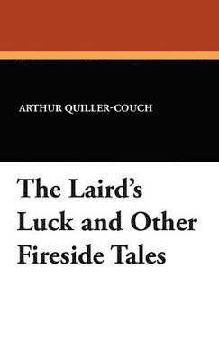 bokomslag The Laird's Luck and Other Fireside Tales