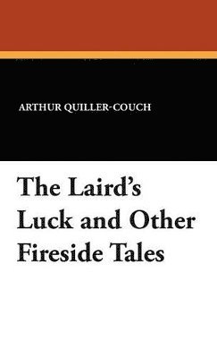 Laird's Luck and Other Fireside Tales