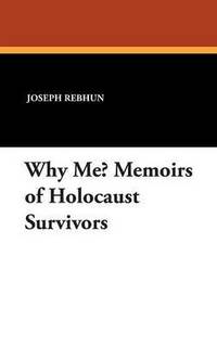 bokomslag Why Me? Memoirs of Holocaust Survivors