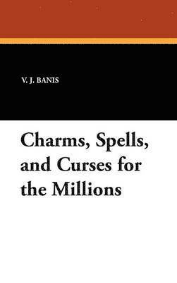 bokomslag Charms, Spells, and Curses for the Millions