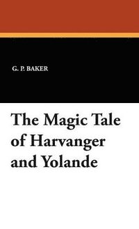 bokomslag The Magic Tale of Harvanger and Yolande