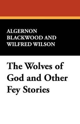 bokomslag Wolves of God and Other Fey Stories