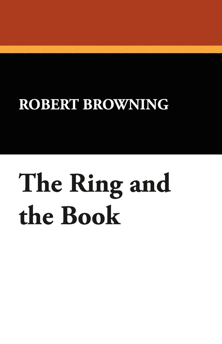 Robert Browning - Ring and the Book, Häftad