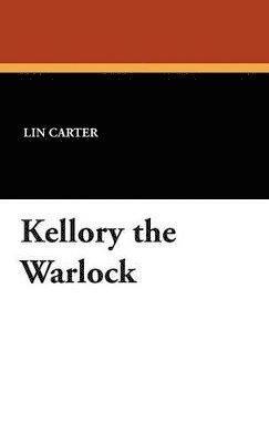 Lin Carter - Kellory the Warlock, Inbunden