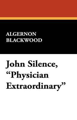 John Silence, "Physician Extraordinary"