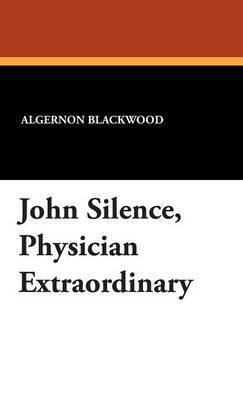 John Silence, "Physician Extraordinary"