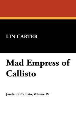 Lin Carter - Mad Empress of Callisto, Häftad