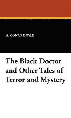 The Black Doctor and Other Tales of Terror and Mystery 1