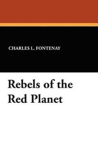 bokomslag Rebels of the Red Planet