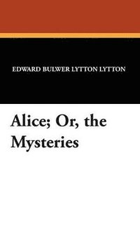 bokomslag Alice; Or, the Mysteries