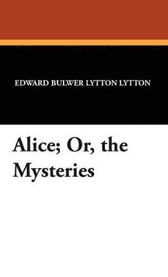 bokomslag Alice; Or, the Mysteries