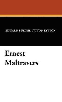 Edward Bulwer-Lytton - Ernest Maltravers, Inbunden