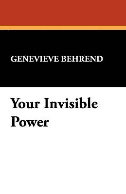 Genevieve Behrend - Your Invisible Power, Häftad