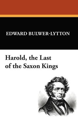 Harold, the Last of the Saxon Kings