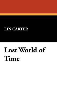 Lin Carter - Lost World of Time, Inbunden