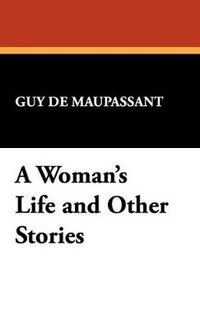 bokomslag Woman's Life and Other Stories