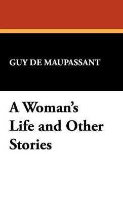 bokomslag Woman's Life and Other Stories