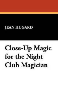 bokomslag Close-Up Magic for the Night Club Magician