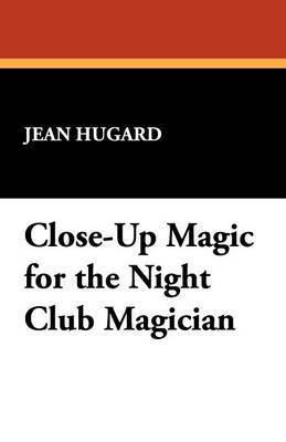 Close-Up Magic for the Night Club Magician 1