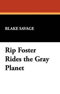 bokomslag Rip Foster Rides the Gray Planet