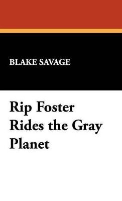 bokomslag Rip Foster Rides the Gray Planet