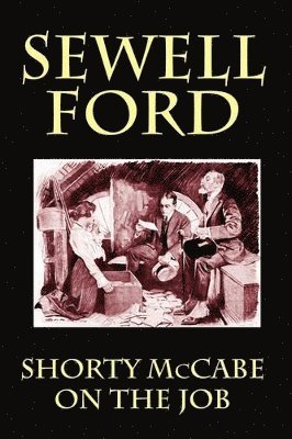 Sewell Ford - Shorty McCabe on the Job, Häftad