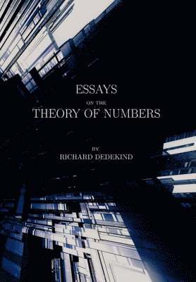 Essays on the Theory of Numbers (Second Edition) 1