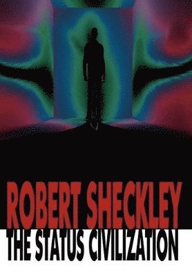 Robert Sheckley, Robert, Sheckley - Status Civilization, Inbunden