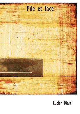 Lucien Biart - Pile et face (Large Print Edition), Häftad