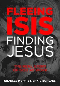 bokomslag Fleeing Isis Finding Jesus--It