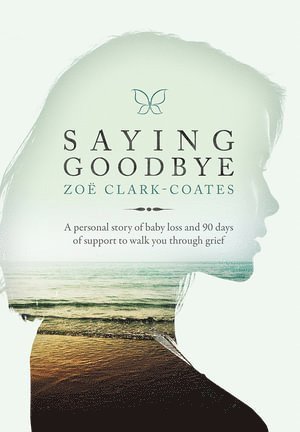 Zoe Clark-Coates - Saying Goodbye, Häftad