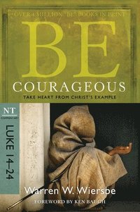 bokomslag Be Courageous ( Luke 14- 24 )