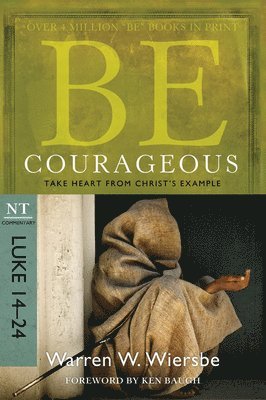 Be Courageous ( Luke 14- 24 ) 1