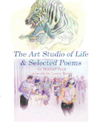 bokomslag The Art Studio Of Life & Selected Poems