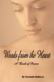 Words From The Heart: A Book Of Poems 1